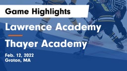 Lawrence Academy  vs Thayer Academy  Game Highlights - Feb. 12, 2022