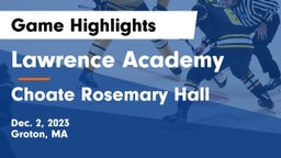 Lawrence Academy vs Choate Rosemary Hall  Game Highlights - Dec. 2, 2023