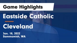 Eastside Catholic  vs Cleveland  Game Highlights - Jan. 18, 2022