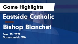 Eastside Catholic  vs Bishop Blanchet  Game Highlights - Jan. 25, 2022