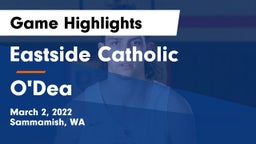 Eastside Catholic  vs O'Dea  Game Highlights - March 2, 2022