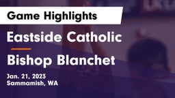 Eastside Catholic  vs Bishop Blanchet  Game Highlights - Jan. 21, 2023