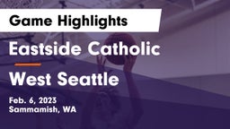 Eastside Catholic  vs West Seattle  Game Highlights - Feb. 6, 2023
