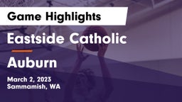 Eastside Catholic  vs Auburn  Game Highlights - March 2, 2023