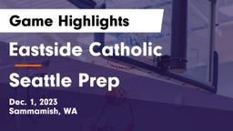 Eastside Catholic  vs Seattle Prep Game Highlights - Dec. 1, 2023