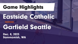 Eastside Catholic  vs Garfield  Seattle Game Highlights - Dec. 8, 2023