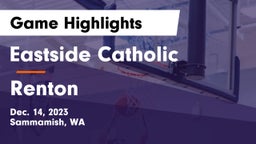Eastside Catholic  vs Renton   Game Highlights - Dec. 14, 2023