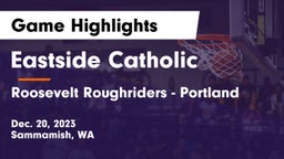 Eastside Catholic  vs Roosevelt Roughriders - Portland Game Highlights - Dec. 20, 2023