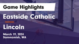 Eastside Catholic  vs Lincoln  Game Highlights - March 19, 2024
