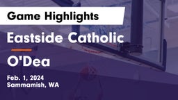 Eastside Catholic  vs O'Dea  Game Highlights - Feb. 1, 2024