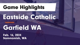 Eastside Catholic  vs Garfield  WA Game Highlights - Feb. 16, 2024