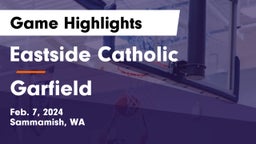 Eastside Catholic  vs Garfield  Game Highlights - Feb. 7, 2024
