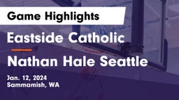 Eastside Catholic  vs Nathan Hale  Seattle Game Highlights - Jan. 12, 2024