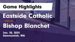 Eastside Catholic  vs Bishop Blanchet  Game Highlights - Jan. 20, 2024
