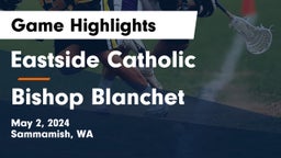 Eastside Catholic  vs Bishop Blanchet  Game Highlights - May 2, 2024
