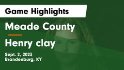 Meade County  vs Henry clay Game Highlights - Sept. 2, 2023