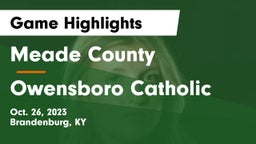 Meade County  vs Owensboro Catholic  Game Highlights - Oct. 26, 2023