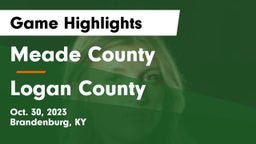 Meade County  vs Logan County  Game Highlights - Oct. 30, 2023
