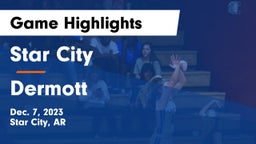 Star City  vs Dermott  Game Highlights - Dec. 7, 2023