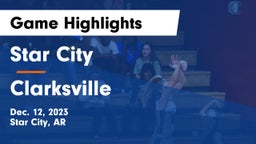 Star City  vs Clarksville  Game Highlights - Dec. 12, 2023