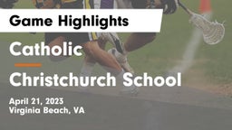 Catholic  vs Christchurch School Game Highlights - April 21, 2023