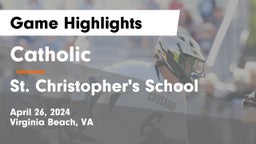 Catholic  vs St. Christopher's School Game Highlights - April 26, 2024
