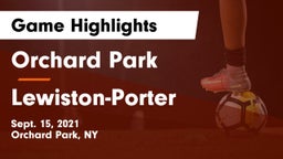 Orchard Park  vs Lewiston-Porter  Game Highlights - Sept. 15, 2021