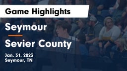 Seymour  vs Sevier County  Game Highlights - Jan. 31, 2023