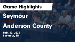 Seymour  vs Anderson County  Game Highlights - Feb. 10, 2023