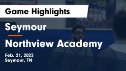 Seymour  vs Northview Academy Game Highlights - Feb. 21, 2023