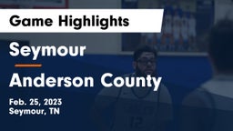 Seymour  vs Anderson County  Game Highlights - Feb. 25, 2023