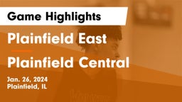 Plainfield East  vs Plainfield Central  Game Highlights - Jan. 26, 2024