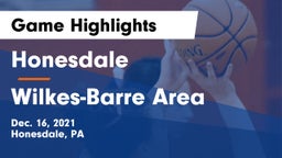 Honesdale  vs Wilkes-Barre Area  Game Highlights - Dec. 16, 2021