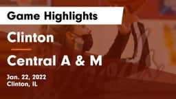 Clinton  vs Central A & M  Game Highlights - Jan. 22, 2022