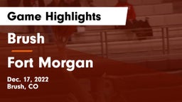 Brush  vs Fort Morgan  Game Highlights - Dec. 17, 2022