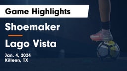 Shoemaker  vs Lago Vista  Game Highlights - Jan. 4, 2024