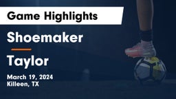 Shoemaker  vs Taylor  Game Highlights - March 19, 2024