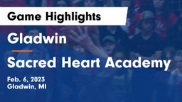 Gladwin  vs Sacred Heart Academy Game Highlights - Feb. 6, 2023