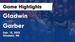 Gladwin  vs Garber  Game Highlights - Feb. 15, 2023