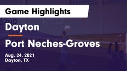 Dayton  vs Port Neches-Groves  Game Highlights - Aug. 24, 2021