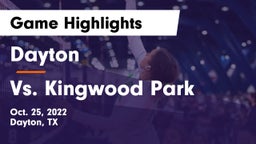Dayton  vs Vs. Kingwood Park Game Highlights - Oct. 25, 2022