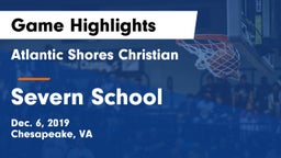 Atlantic Shores Christian  vs Severn School Game Highlights - Dec. 6, 2019