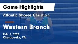 Atlantic Shores Christian  vs Western Branch  Game Highlights - Feb. 8, 2023