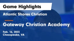 Atlantic Shores Christian  vs Gateway Christian Academy Game Highlights - Feb. 16, 2023