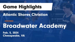 Atlantic Shores Christian  vs Broadwater Academy  Game Highlights - Feb. 5, 2024