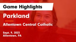 Parkland  vs Allentown Central Catholic  Game Highlights - Sept. 9, 2023