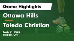 Ottawa Hills  vs Toledo Christian  Game Highlights - Aug. 21, 2023
