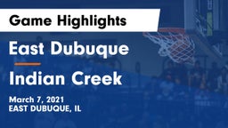 East Dubuque  vs Indian Creek  Game Highlights - March 7, 2021