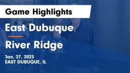 East Dubuque  vs River Ridge  Game Highlights - Jan. 27, 2023