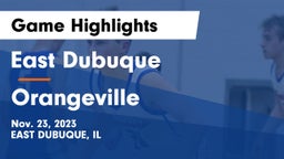 East Dubuque  vs Orangeville  Game Highlights - Nov. 23, 2023